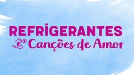 Refrigerantes e Can��es de Amor