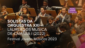 Solistas Orquestra XXI - Laureados Prémio Jovens Músicos 2022
