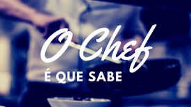 O Chef � que sabe