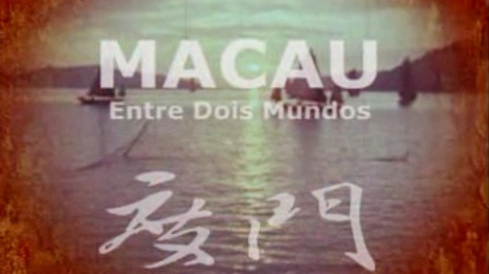 Macau Entre Dois Mundos