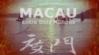 Macau Entre Dois Mundos