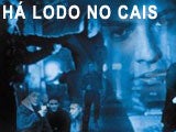 Imagem de Há Lodo no Cais