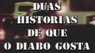 Duas Hist�rias de que o Diabo Gosta