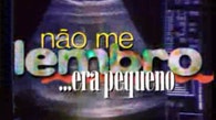 N�o Me Lembro, Era Pequeno