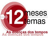Imagem de 12 MESES, 12 TEMAS AO VIVO: AS DOEN�AS DOS NOSSOS TEMPOS