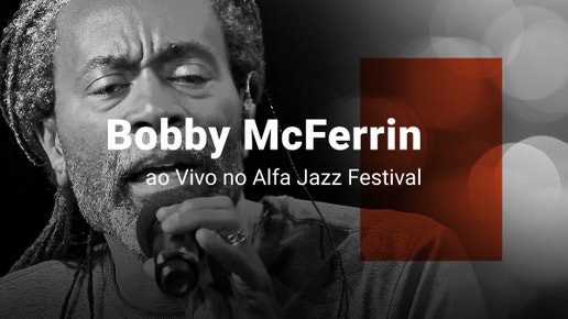Bobby McFerrin ao Vivo no Alfa Jazz Festival