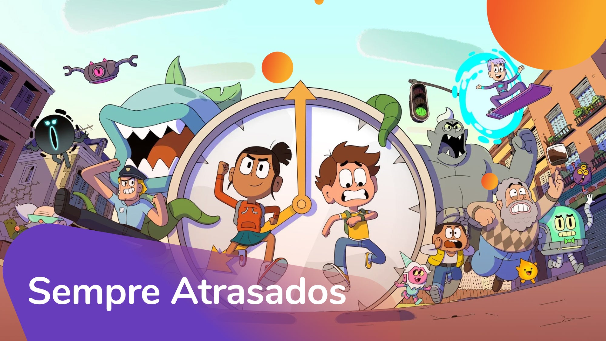 Imagem do Programa / Episiódio - Sempre Atrasados