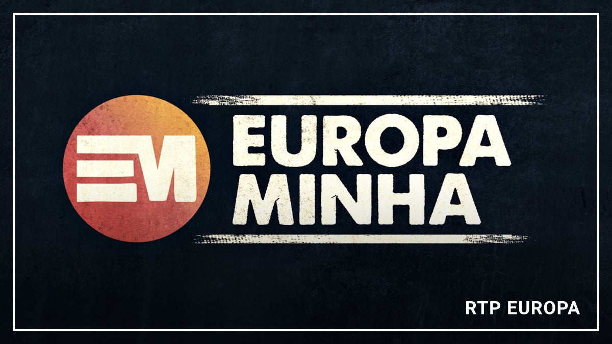 Imagem do Programa / Episiódio - Europa Minha