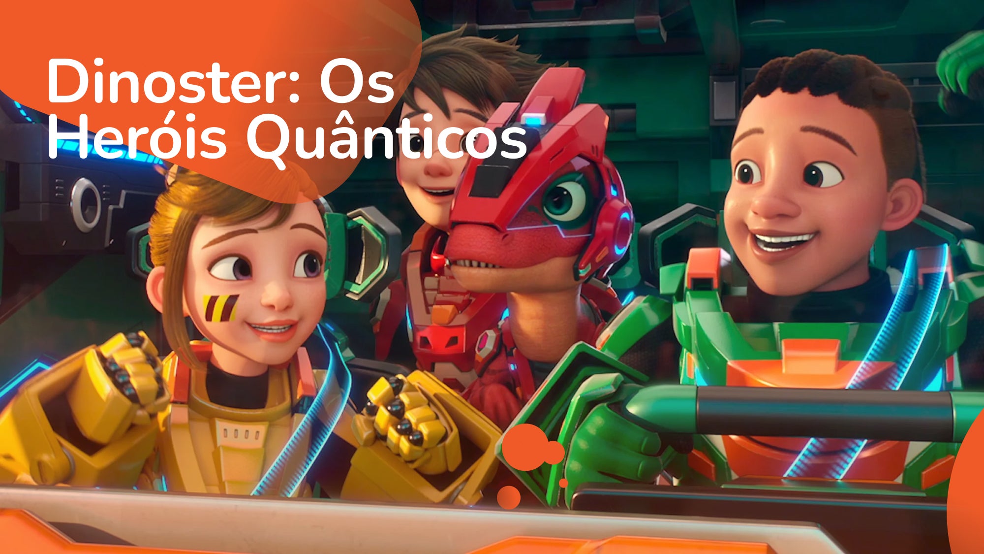 Imagem do Programa / Episiódio - Dinoster: Os Heróis Quânticos