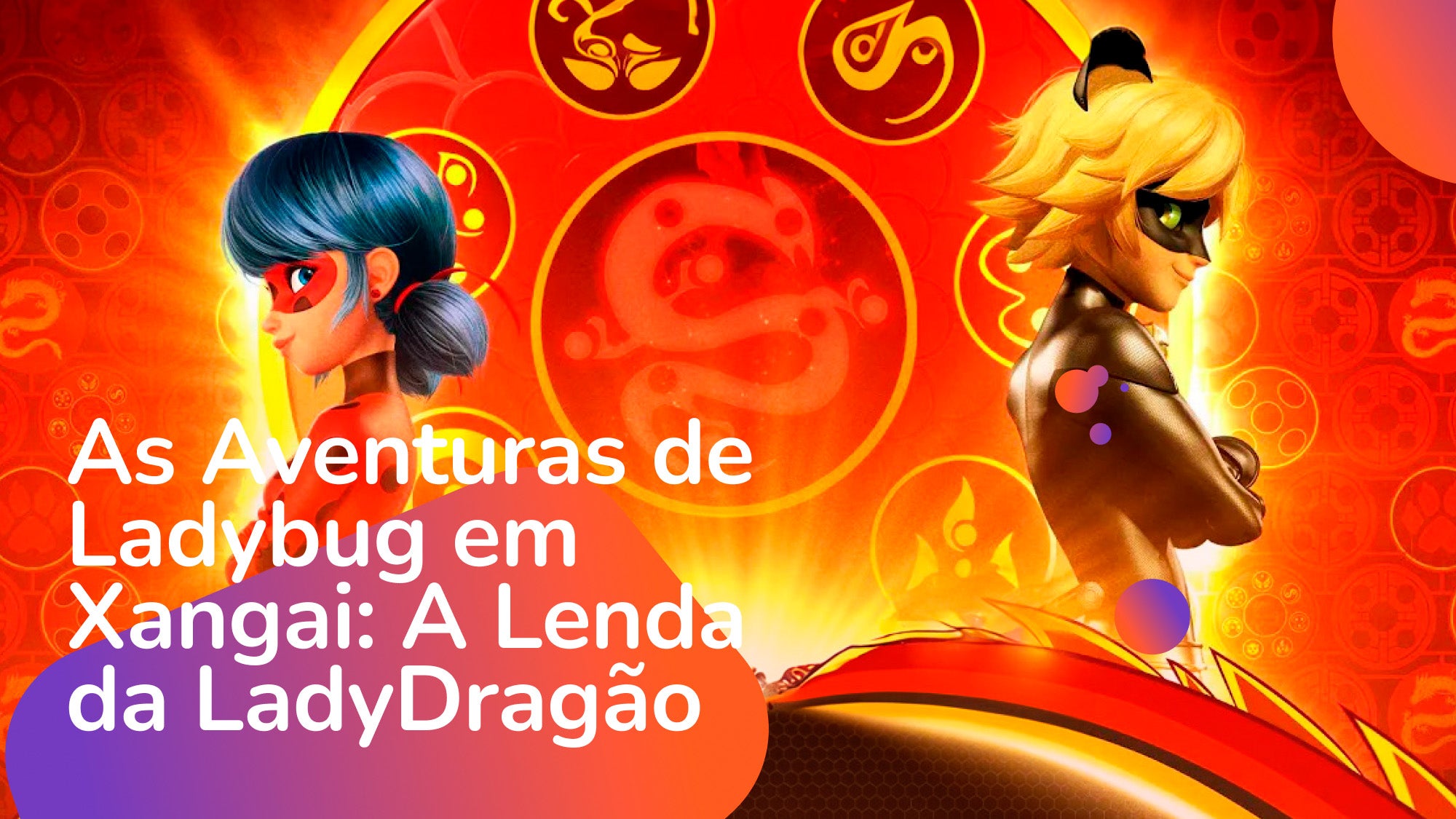 Imagem de As Aventuras de Ladybug em Xangai: A Lenda da LadyDragão