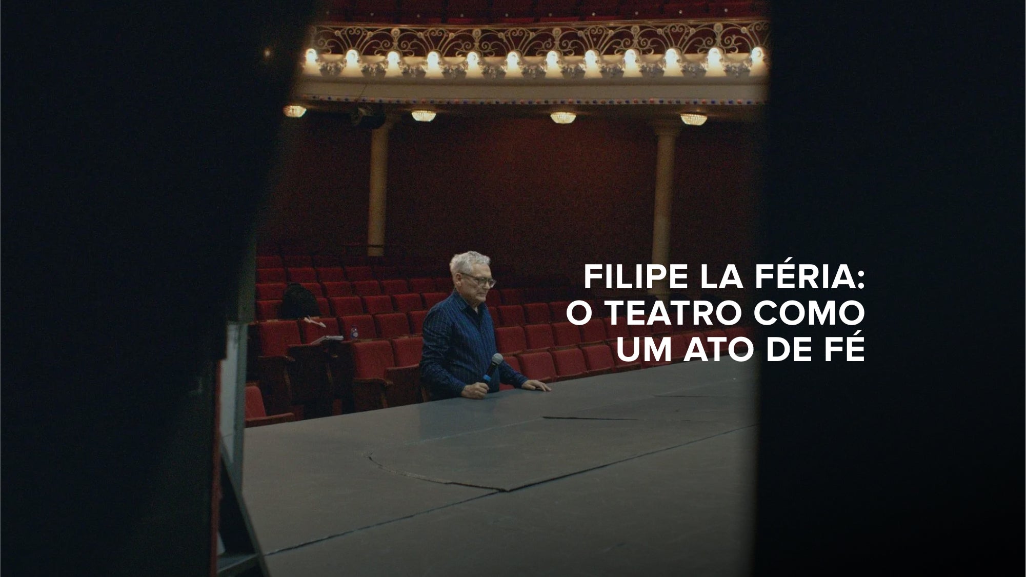 Imagem do Programa / Episiódio - Filipe La Féria: O Teatro Como Ato de Fé