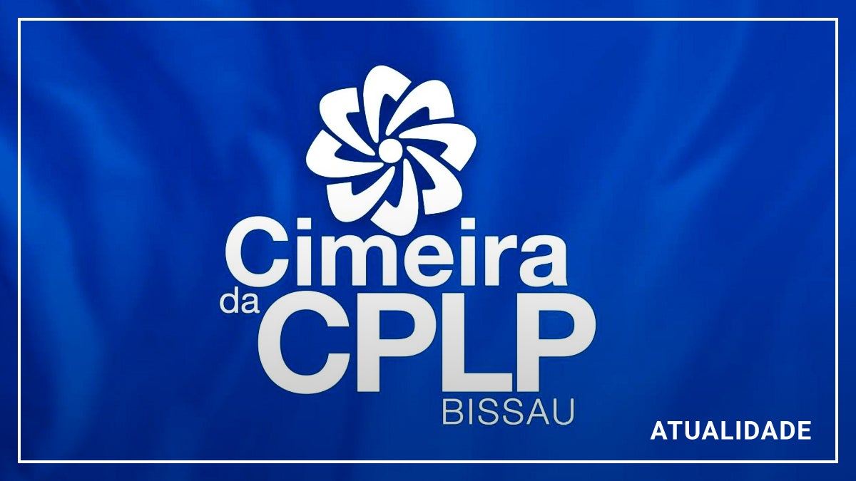 Imagem do Programa / Episiódio - Cimeira CPLP - Guiné-Bissau 2025 - Resumos