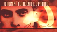 �lvaro Cunhal : O Homem, o Dirigente e o Partido