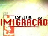 Especial Imigrao