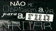 No me Obriguem a Vir para a Rua Gritar