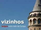 Imagem de VIZINHOS - TURQUIA: OUTRO LADO DA EUROPA