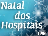 NATAL DOS HOSPITAIS 1986