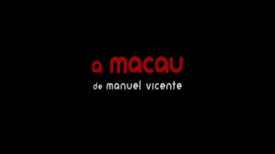 A Macau de Manuel Vicente