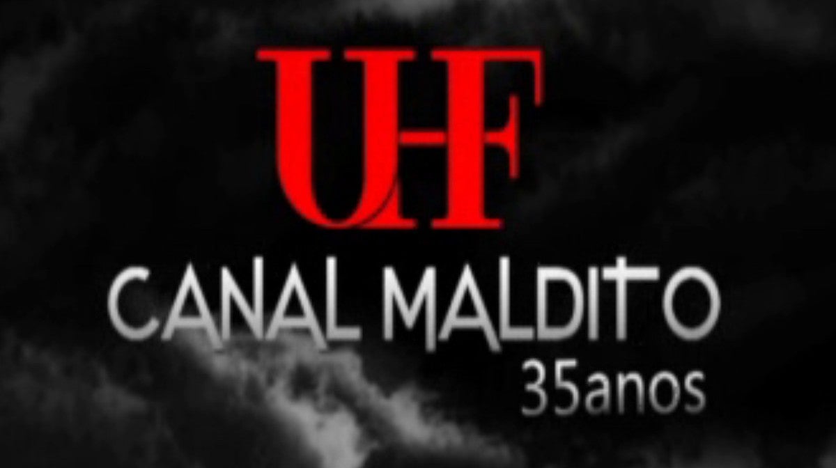 UHF Canal Maldito - 35 Anos