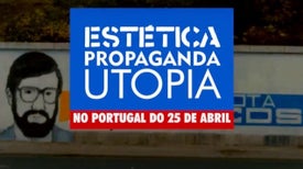 Estética, Propaganda e Utopia no Portugal do 25 de Abril