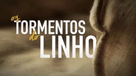 Imagem do Programa / Episiódio - Os Tormentos do Linho