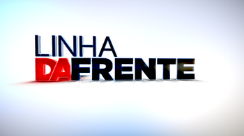 Linha da Frente - Temporada XIX