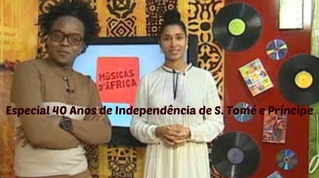Especial 40 Anos da Independência de São Tomé e Príncipe