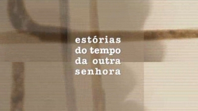 Play - Estórias do Tempo da Outra Senhora