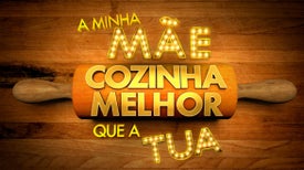 Imagem do Programa / Episiódio - A Minha Mãe Cozinha Melhor Que a Tua