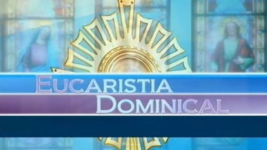 Eucaristia Dominical