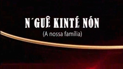 Play - N´Guê Kinté Nón (A Nossa Família)