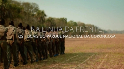 Play - Na Linha da Frente: Os Fiscais do Parque Nacional da Gorongosa