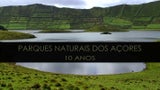 Parques Naturais dos Açores - 10 Anos - Documentários - RTP