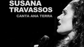 Susana Travassos Canta Ana Terra
