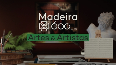 Play - Madeira 600 Anos, Artes e Artistas