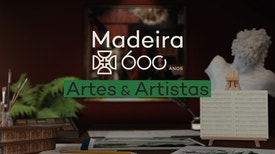 Madeira 600 Anos, Artes e Artistas