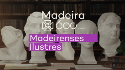 Play - Madeira 600 Anos, Madeirenses Ilustres