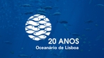 Play - Oceanário de Lisboa 20 Anos