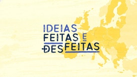Parlamento Europeu - Ideias Feitas e Desfeitas