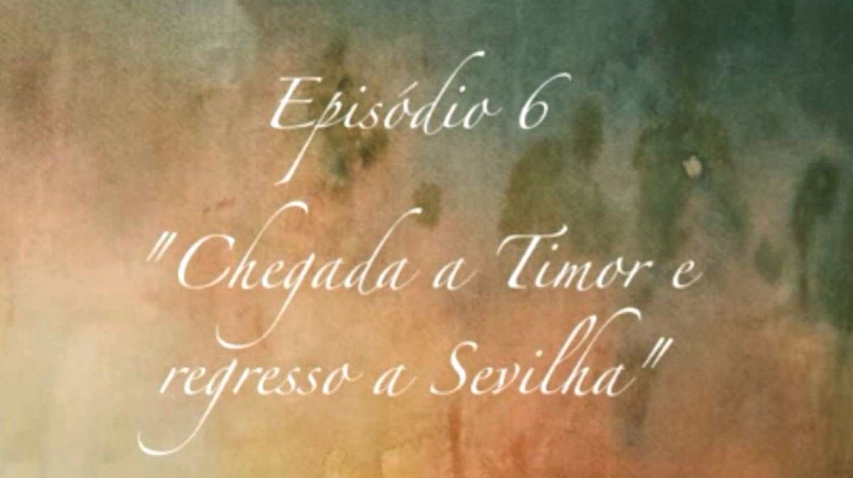 Imagem de A Chegada a Timor e o Regresso a Sevilha