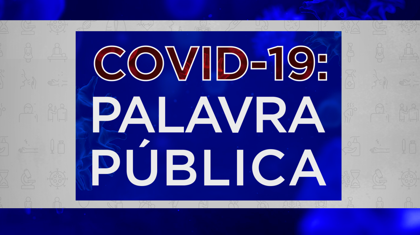 Covid-19: Palavra Pblica
