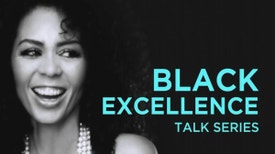 Black Excellence Talks
