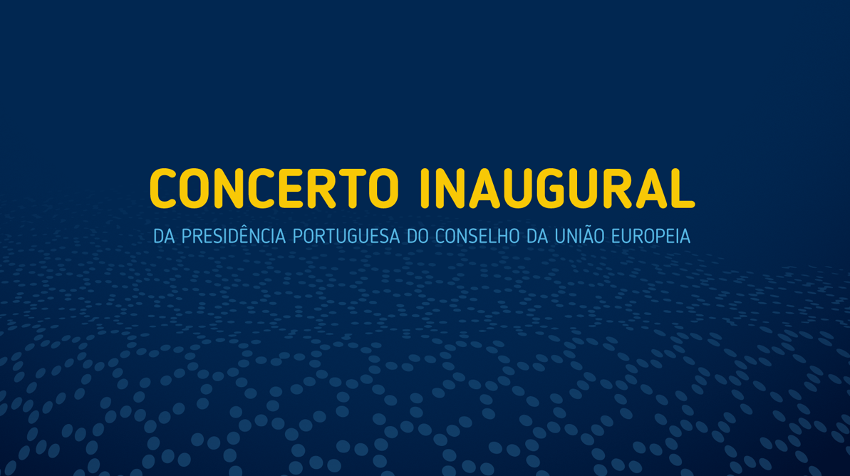 Concerto Inaugural da Presidncia Portuguesa do Conselho da Unio Europeia