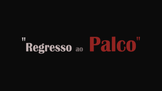Regresso Ao Palco