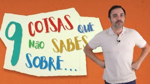 9 Coisas que não sabes sobre... | T2