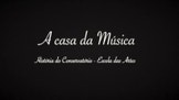 A Casa da Msica: Histria do Conservatrio - Escola das Artes