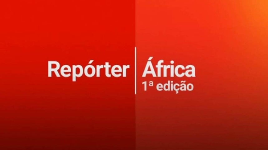 Repórter África - 1ª Edição de 25 Ago 2022 - RTP Play - RTP