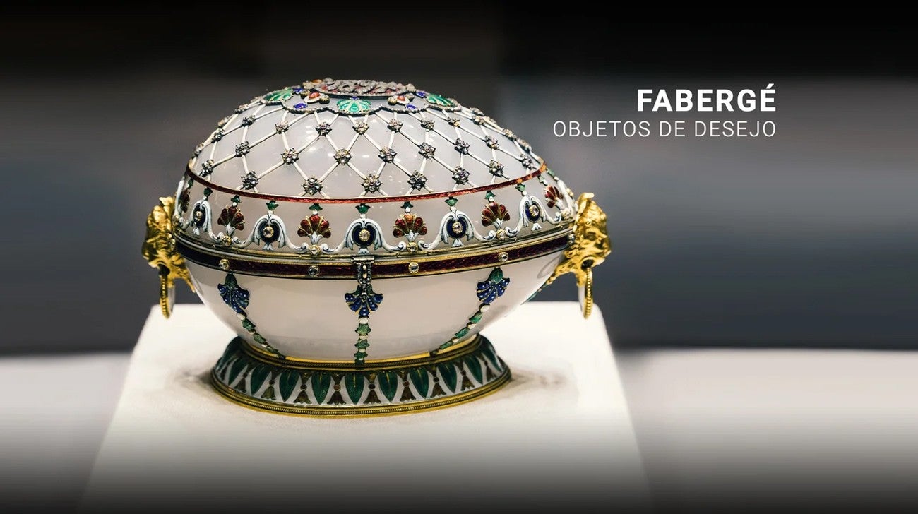 Faberg: Objetos de Desejo
