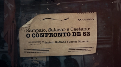 Play - Sampaio, Salazar e Caetano: O Confronto de 1962