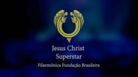 Concerto: Jesus Christ Superstar-Banda Fundao Brasileira